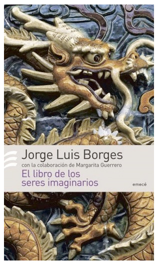 Jorge Luis Borges El libro de los seres imaginarios