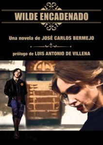 Wilde Encadenado, una novela de Jose Carlos Bermejo