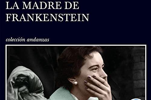 Escucha gratis el audiolibro La madre de Frankenstein Episodios de una guerra interminable