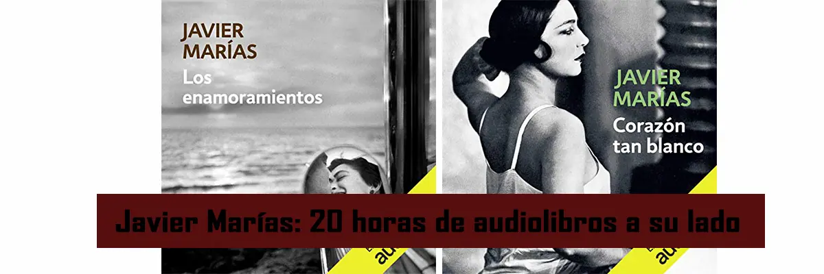 Javier Marías: 20 horas de audiolibros a su lado