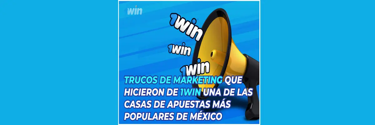 Trucos de marketing que hicieron de 1win más popular en México