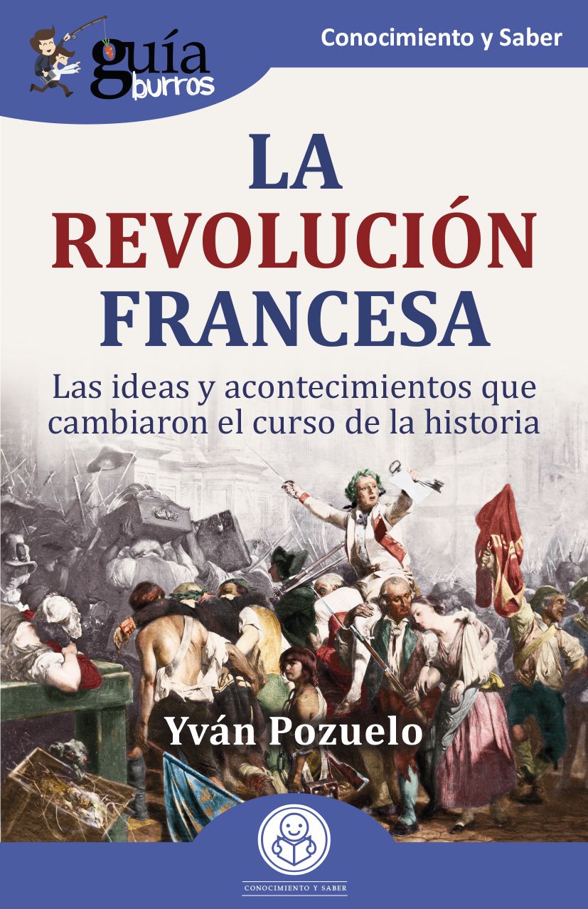 La Revolución Francesa explicada para dummies e intelectuales
